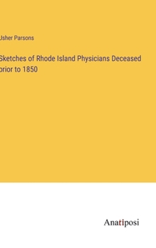 Hardcover Sketches of Rhode Island Physicians Deceased prior to 1850 Book