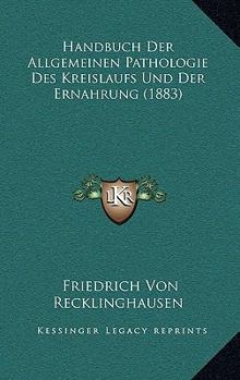 Paperback Handbuch Der Allgemeinen Pathologie Des Kreislaufs Und Der Ernahrung (1883) [German] Book
