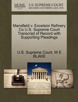 Paperback Mansfield V. Excelsior Refinery Co U.S. Supreme Court Transcript of Record with Supporting Pleadings Book