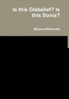 Hardcover Is this Disbelief? Is this Sonia? Book