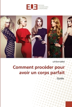 Paperback Comment procéder pour avoir un corps parfait [French] Book