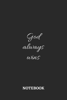 God always Wins Notebook: 6x9 inches - 110 ruled, lined pages • Greatest Believe Justice Faith Journal • Gift, Present Idea