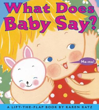 Board book What Does Baby Say?: A Lift-The-Flap Book