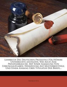Paperback Lehrbuch Des Deutschen Prosastils Fur Hohere Unterrichts-Anstalten [German] Book