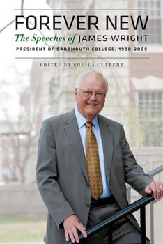 Hardcover Forever New: The Speeches of James Wright, President of Dartmouth College, 1998-2009 Book