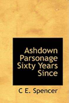 Ashdown Parsonage Sixty Years Since
