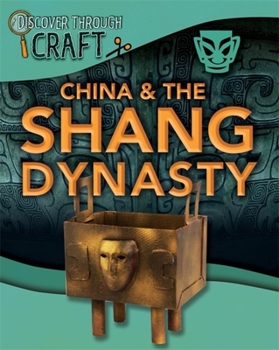 Paperback Discover Through Craft: China and the Shang Dynasty Book