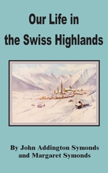 Paperback Our Life in the Swiss Highlands Book