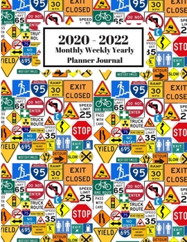 2020 - 2022 Monthly Weekly Yearly Planner Journal: Street Highway Road Interstate Signs Design Cover 2 Year Planner Appointment Calendar Organizer And Journal Notebook