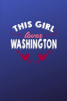 Paperback This girl loves Washington: 6x9 - 120 pages - dot grid - notebook - hometown - favorite city - Washington Book
