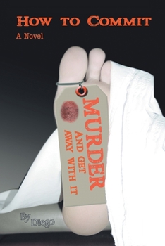 Paperback How to Commit Murder and Get Away with It Book