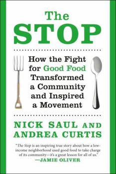Paperback The Stop: How the Fight for Good Food Transformed a Community and Inspired a Movement Book