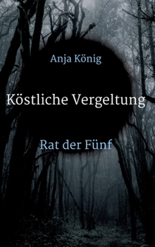 Hardcover Köstliche Vergeltung: Rat der Fünf [German] Book