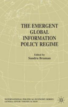 Hardcover The Emergent Global Information Policy Regime Book