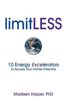 Paperback Limitless - 10 Energy Excelerators to Access Your Infinite Potential Book