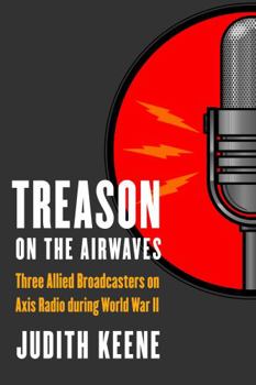 Paperback Treason on the Airwaves: Three Allied Broadcasters on Axis Radio During World War II Book