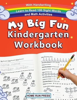 Paperback My Big Fun Kindergarten Workbook with Handwriting Learn to Read 100 Sight Words and Math Activities: Pre K, 1st Grade, Homeschooling, Kindergarten Mat Book