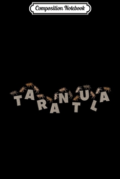 Composition Notebook: Funny Pet Tarantula Owner Arachnid Design Spider Lover Gifts  Journal/Notebook Blank Lined Ruled 6x9 100 Pages