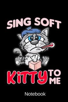 Paperback Notebook - Sing Soft Kitty To Me Book