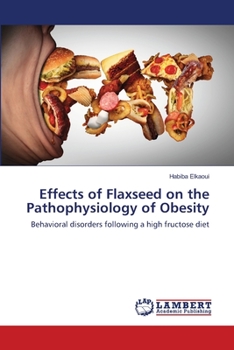 Paperback Effects of Flaxseed on the Pathophysiology of Obesity Book