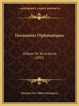 Paperback Documents Diplomatiques: Affaires De Terre-Neuve (1892) [French] Book