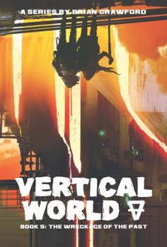 The Wreckage of the Past - Book #5 of the Vertical World