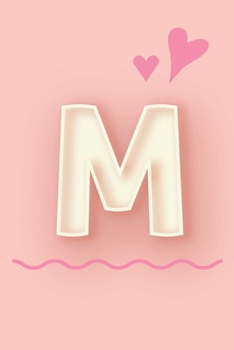 Paperback M: Cute Letter M initial Alphabet Monograme Notebook, Sweet Letter monogramend design with Pink heart Blank lined Note Bo Book