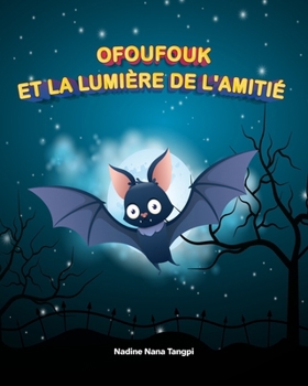 Paperback Ofoufouk et la Lumière de l'Amitié [French] Book