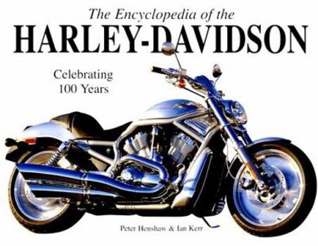 Hardcover The Encyclopedia of the Harley-Davidson: The Ultimate Guide to the World's Most Popular Motorcycle Book