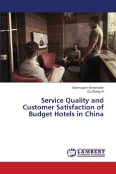 Paperback Service Quality and Customer Satisfaction of Budget Hotels in China Book