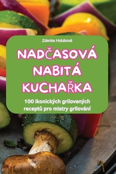 Paperback NadČasová Nabitá KuchaŘka [Czech] Book