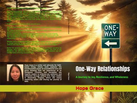 Hardcover One-Way Relationships: The Path to Joy, Resilience, and Wholeness (Self Help Series by Hope Grace) Book