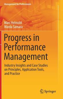 Hardcover Progress in Performance Management: Industry Insights and Case Studies on Principles, Application Tools, and Practice Book