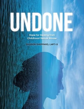 Paperback Undone: Hope for Healing from Childhood Sexual Abuse Book