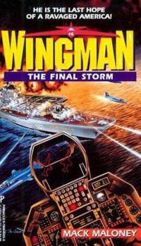 Wingman, Book 06: The Final Storm - Book #6 of the Wingman