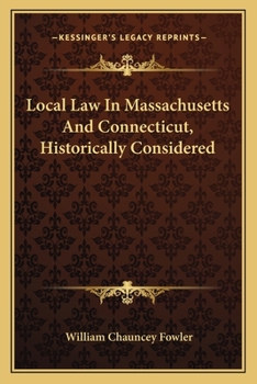 Paperback Local Law In Massachusetts And Connecticut, Historically Considered Book