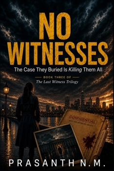 NO WITNESSES: The Case They Buried Is Killing Them All (The Last Witness Trilogy)
