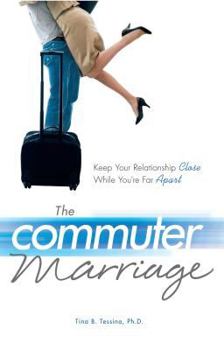 Paperback The Commuter Marriage: Keep Your Relationship Close While You're Far Apart Book
