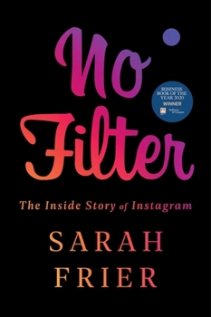 Hardcover No Filter: The Inside Story of Instagram Book