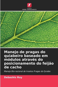 Paperback Manejo de pragas do quiabeiro baseado em módulos através do posicionamento do feijão de cacho [Portuguese] Book
