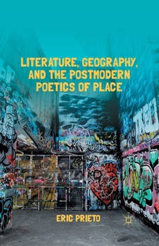 Paperback Literature, Geography, and the Postmodern Poetics of Place Book