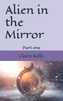 Paperback Alien in the mirror: Part One Book