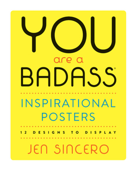 Paperback You Are a Badass(r) Inspirational Posters: 12 Designs to Display Book