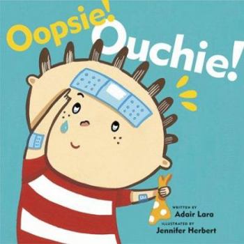 Board book Oopsie! Ouchie! Book