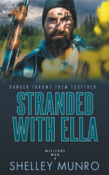 Stranded With Ella - Book #4 of the Military Men