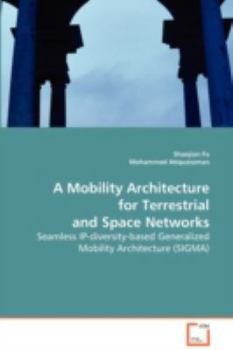 Paperback A Mobility Architecture for Terrestrial and Space Networks Book