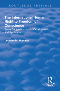 Paperback The International Human Right to Freedom of Conscience: Some Suggestions for Its Development and Application Book