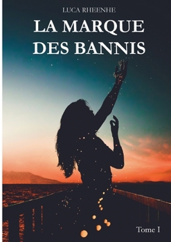 La marque des Bannis: Tome I