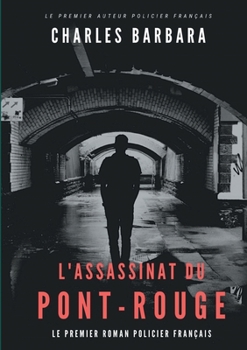 Paperback L'Assassinat du Pont-Rouge: Le premier roman policier français [French] Book