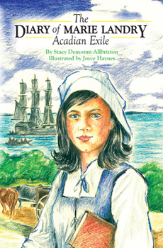 Paperback The Diary of Marie Landry: Acadian Exile Book